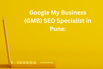 Google My Business (GMB) SEO Specialist in Pune