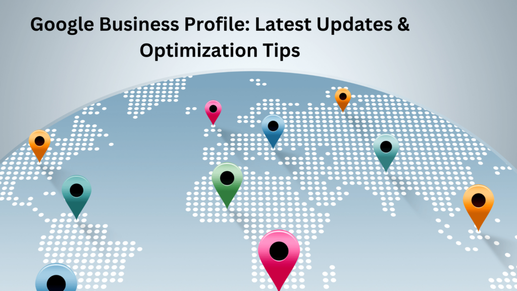 Google Business Profile: Latest Updates