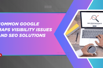 Common Google Maps Visibility Issues and SEO Solutions (2)