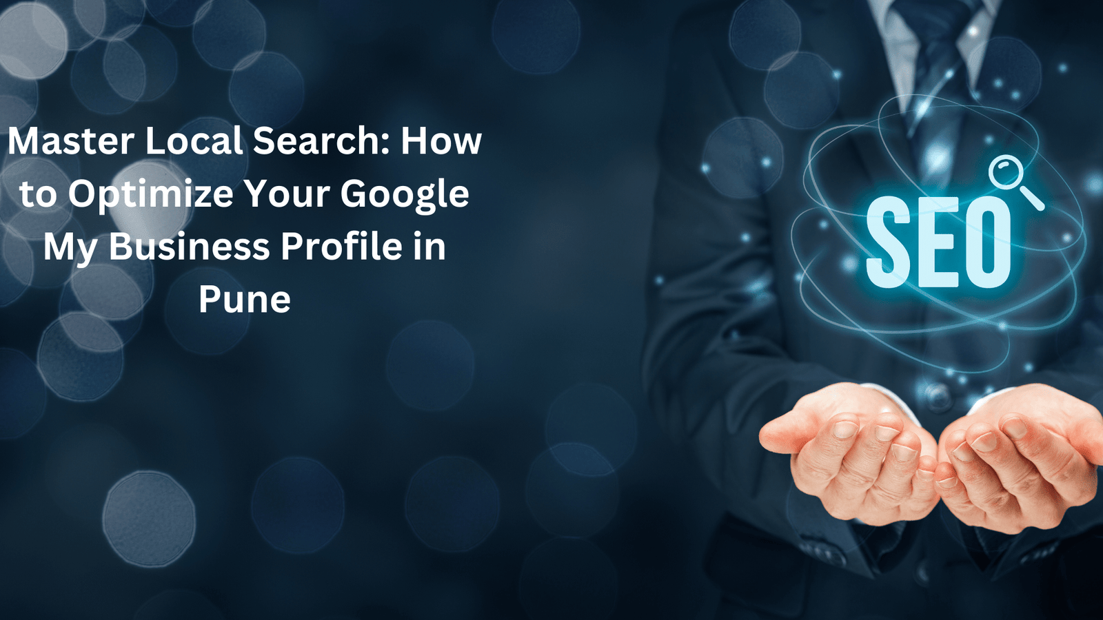 Dominate Local Search: Optimize Your Google My Business Profile in Pune
