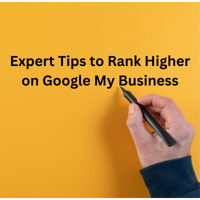 Expert Tips to Rank Higher on Google My Business (4)