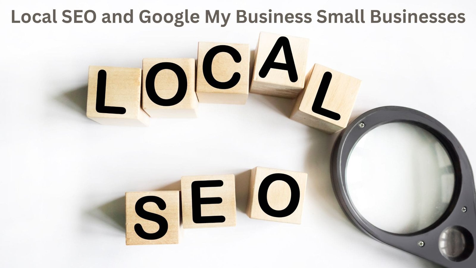 Local SEO and Google My Business Small Businesses