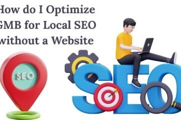 How do I Optimize GMB for Local SEO without a Website